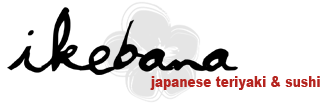 Ikebana Japanese Teriyaki & Sushi